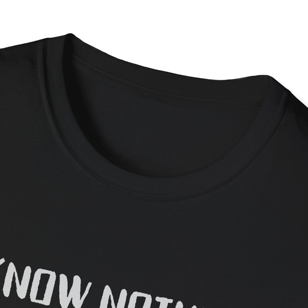 I Know Nothing T-Shirt
