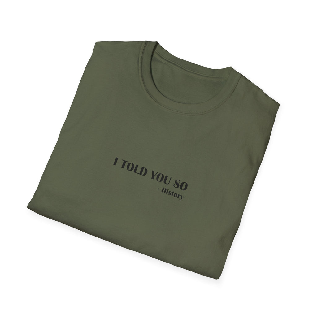 I Told You So T-Shirt