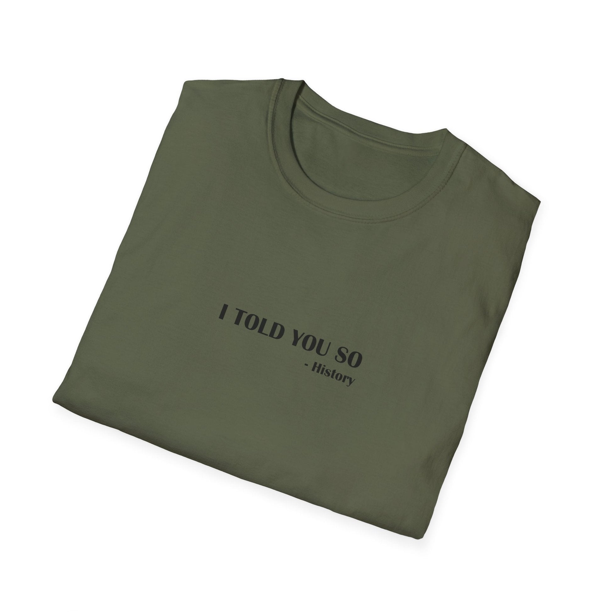 I Told You So T-Shirt
