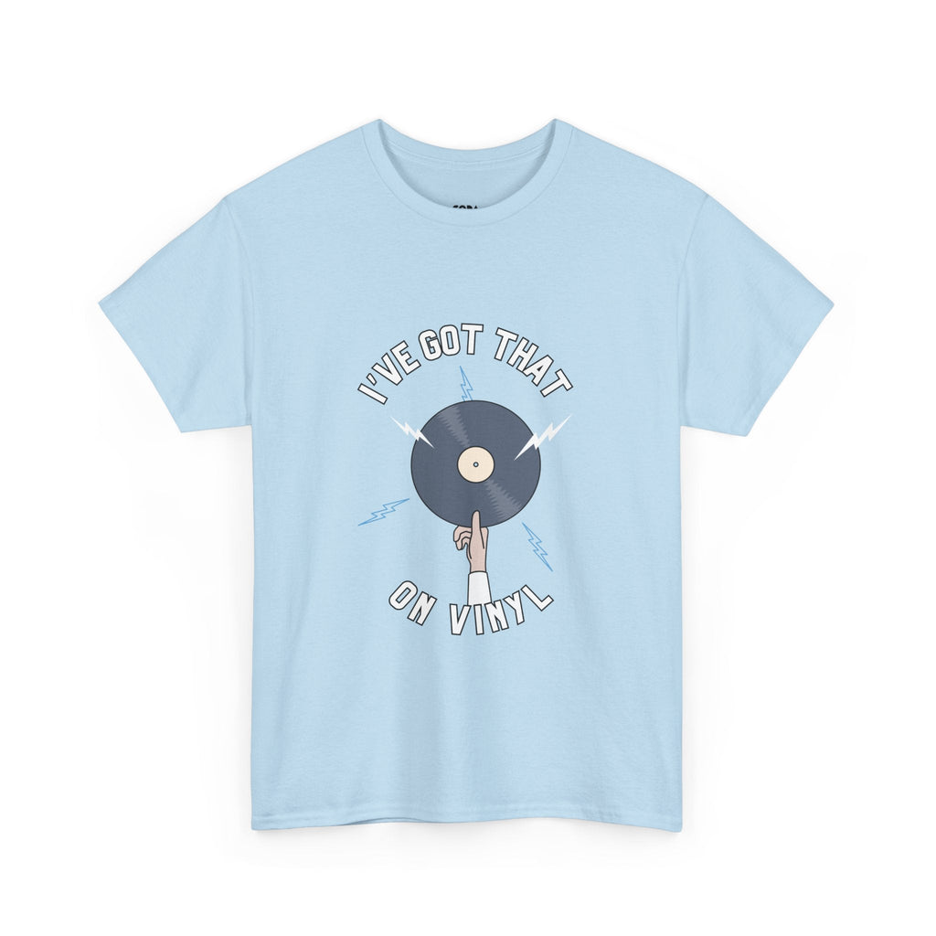 I've Got That On Vinyl T-Shirt