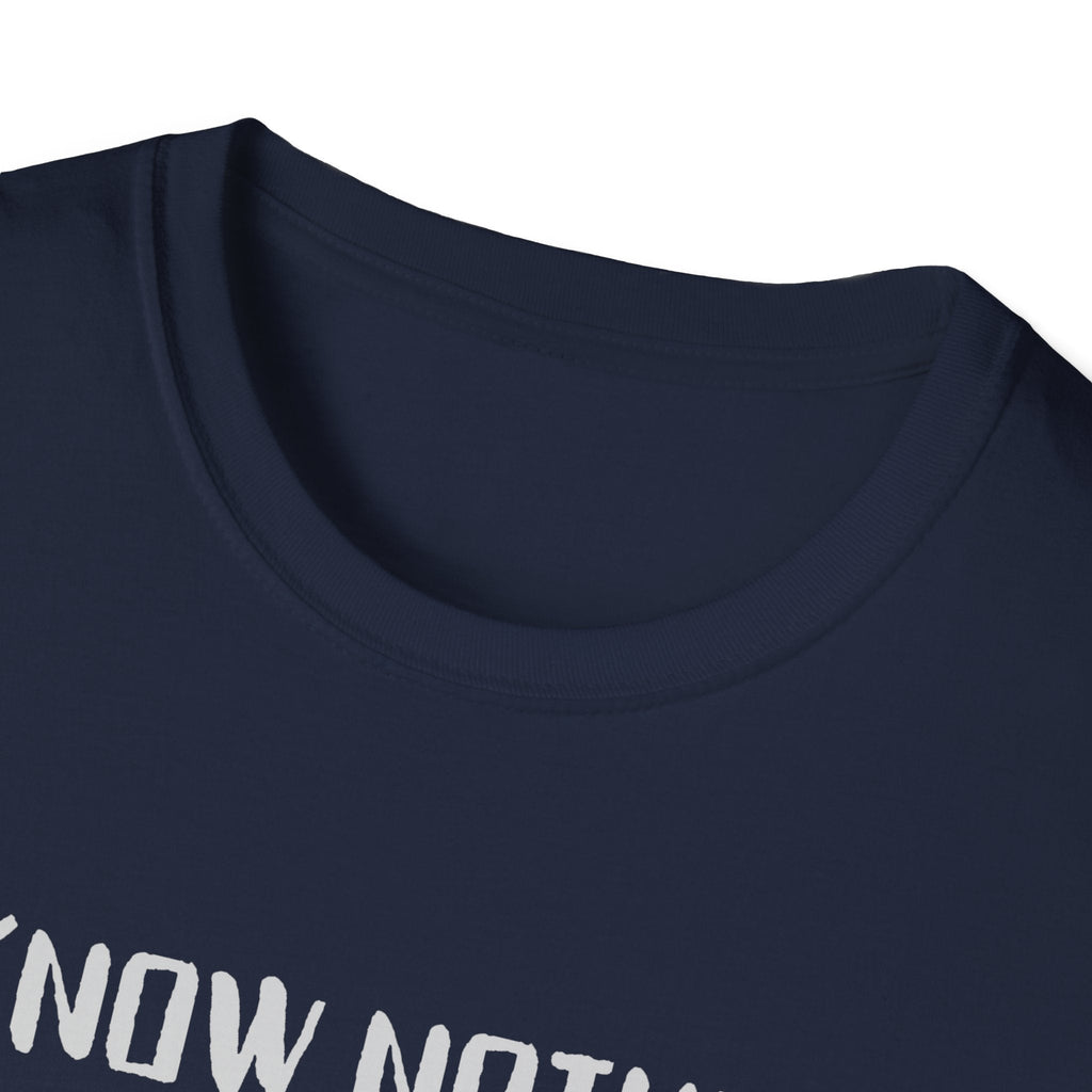 I Know Nothing T-Shirt
