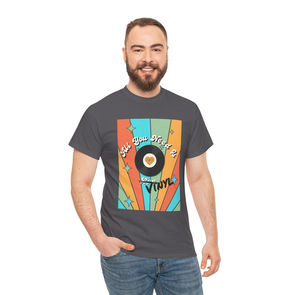 All You Need Is Vinyl T-Shirt