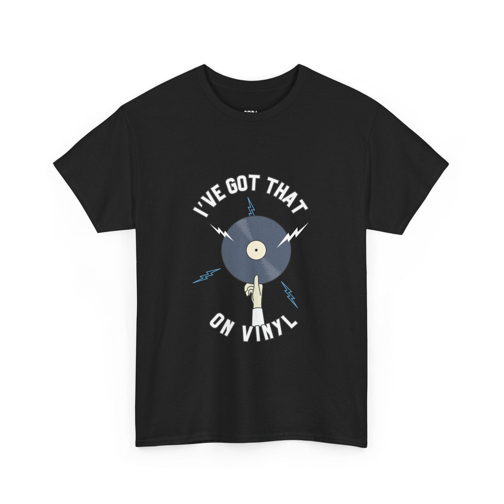 I've Got That On Vinyl T-Shirt