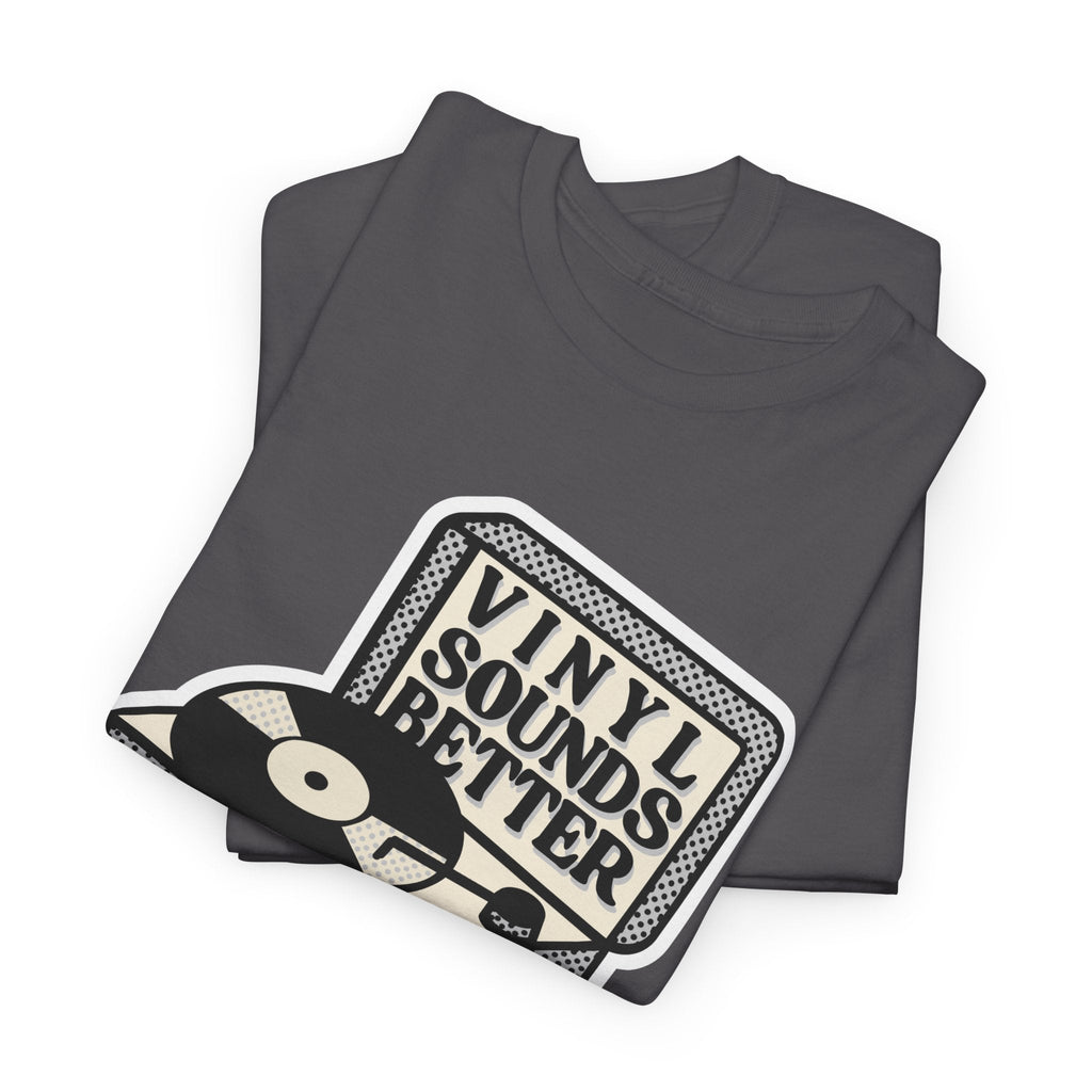 Vinyl Sounds Better T-Shirt