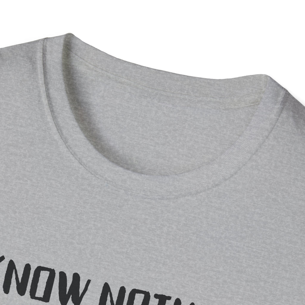 I Know Nothing T-Shirt