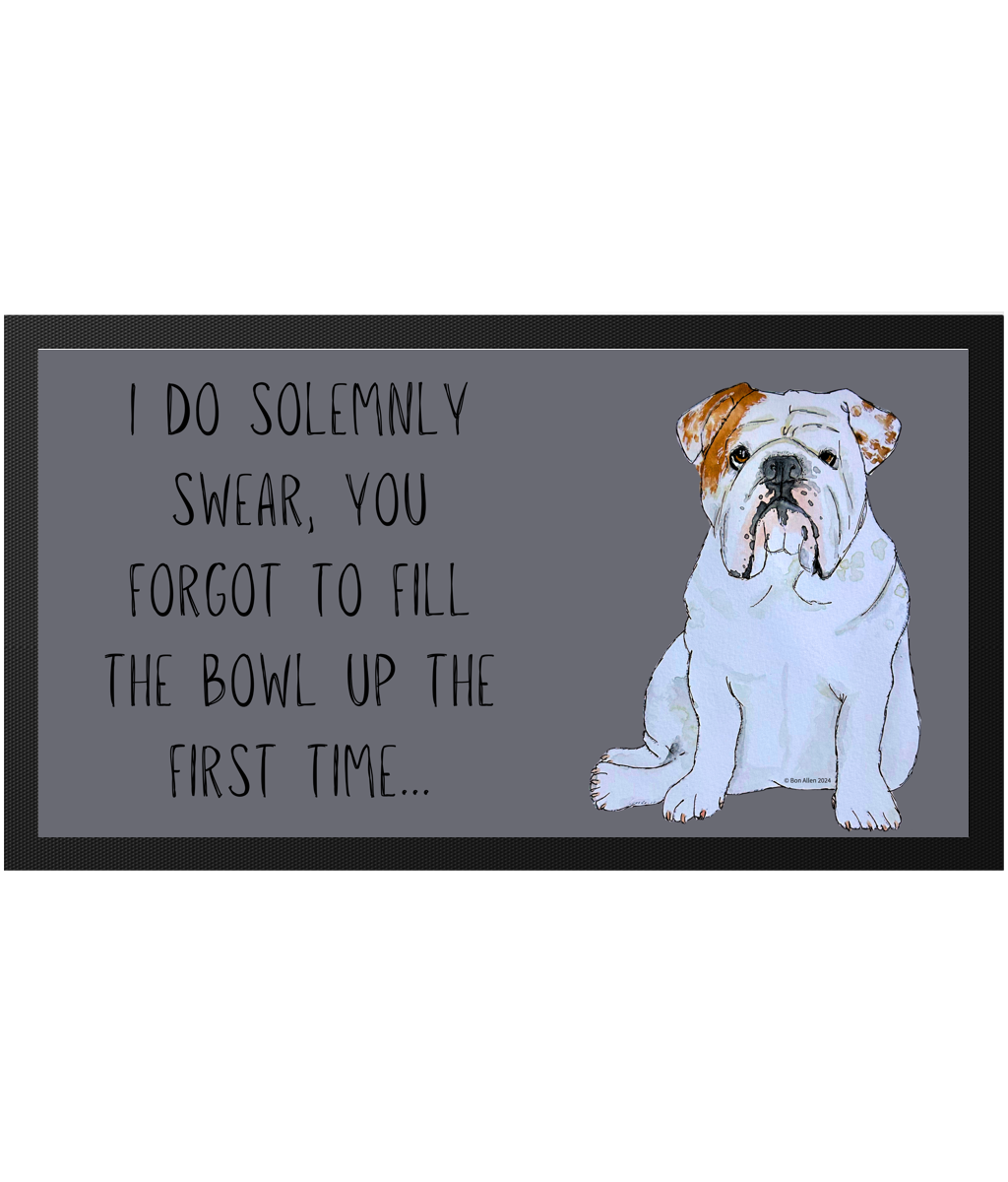 Bulldog Bowl Mat I Swear It Wasn't Full