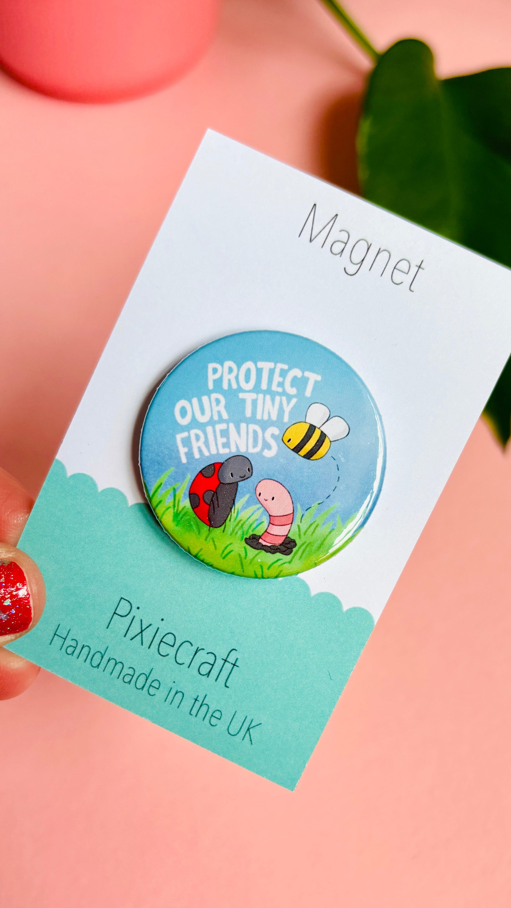 Protect Our Tiny Friends Badge or Magnet
