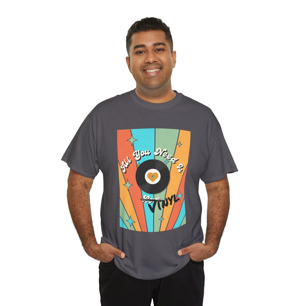 All You Need Is Vinyl T-Shirt