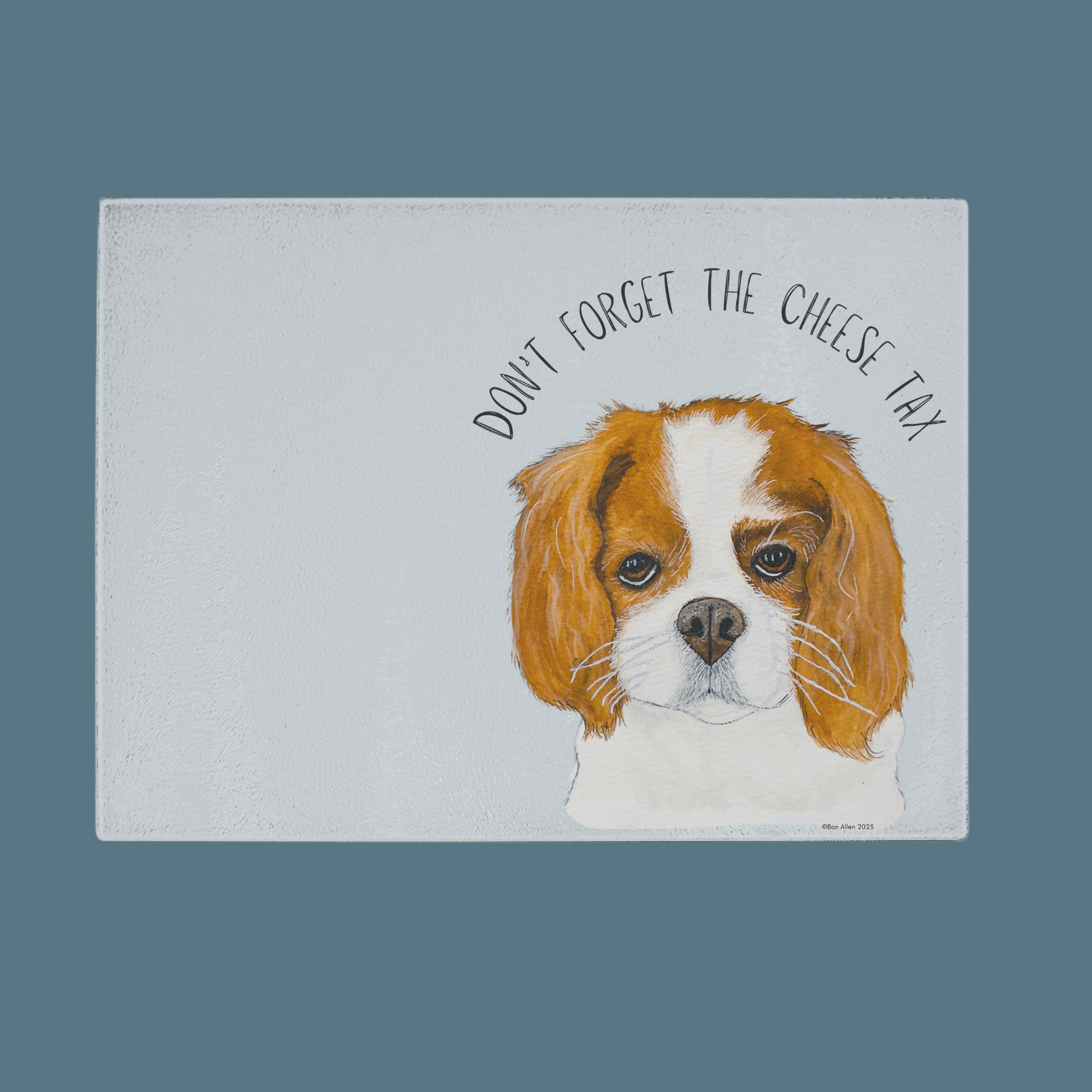 Cheese Tax Collector Cavalier King Charles Spaniel Glass Chopping Board