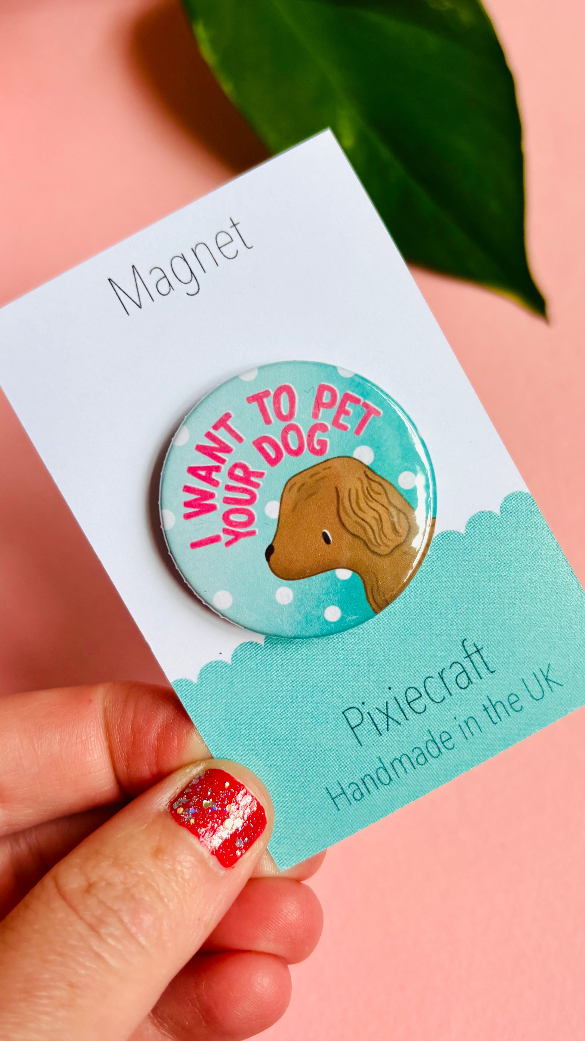 Cute Dog Badge or Magnet Handmade Gift