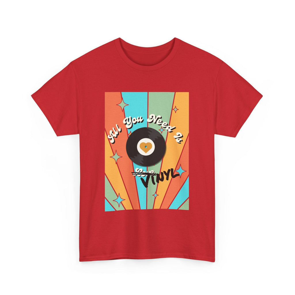 All You Need Is Vinyl T-Shirt