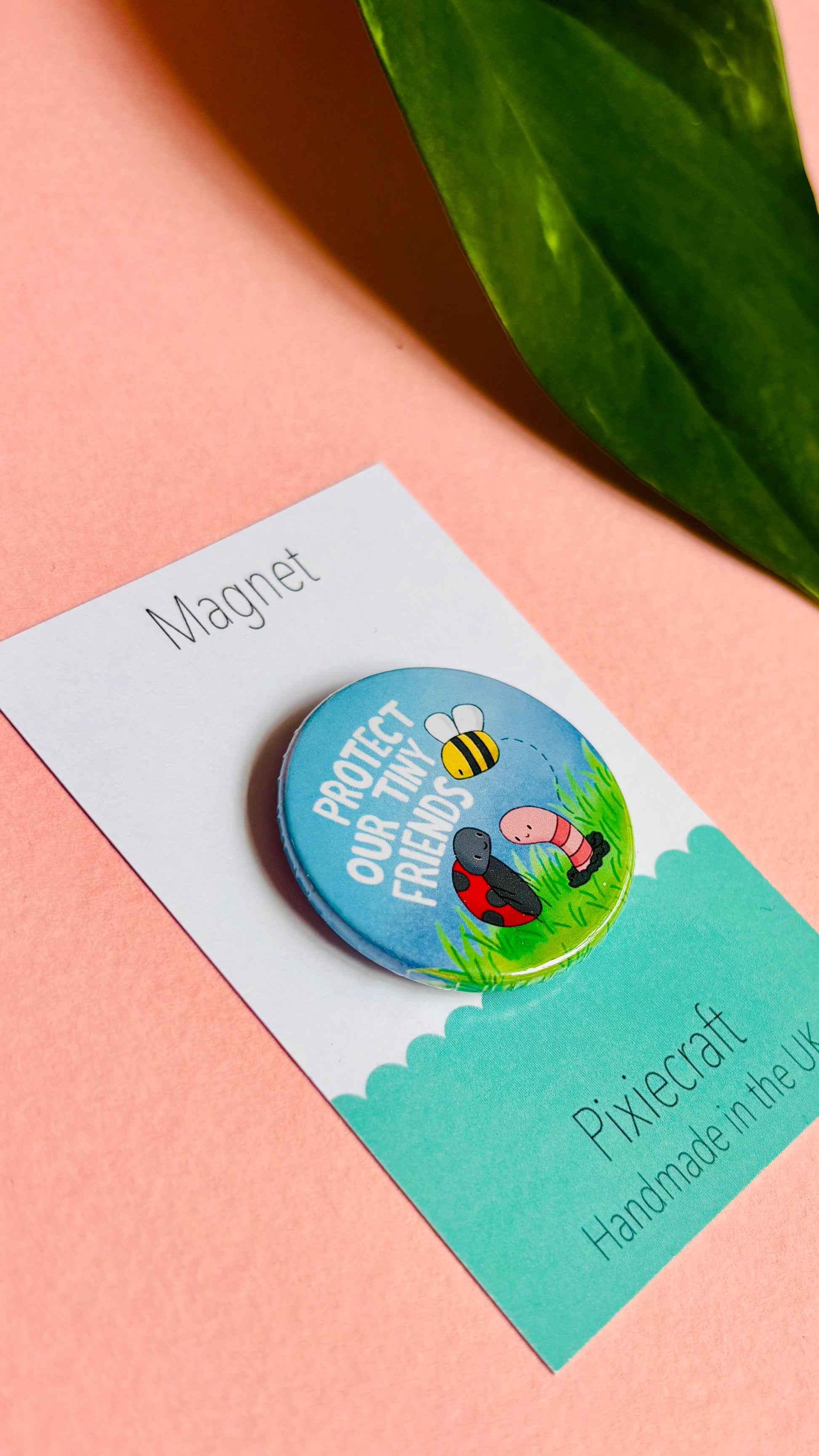 Protect Our Tiny Friends Badge or Magnet