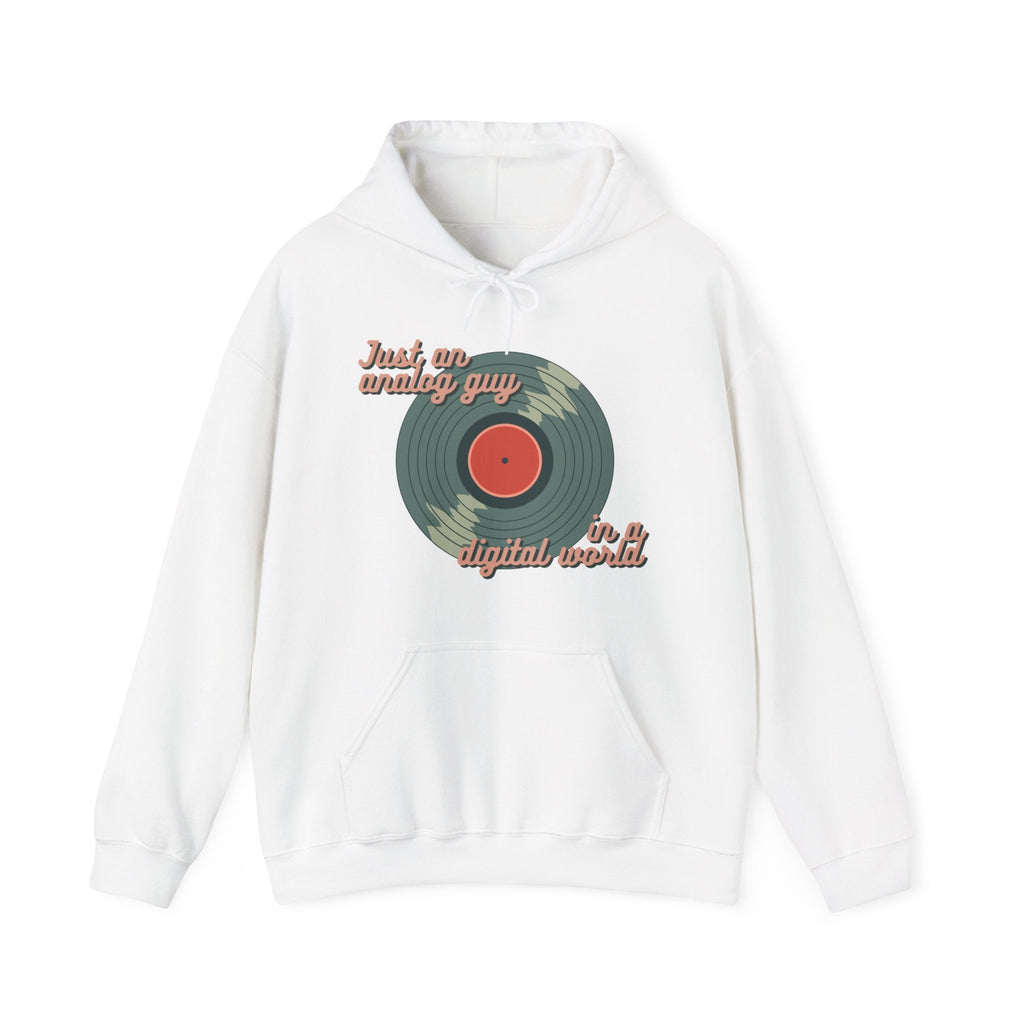 Just an Analog Guy in a Digital World Hooded Sweatshirt