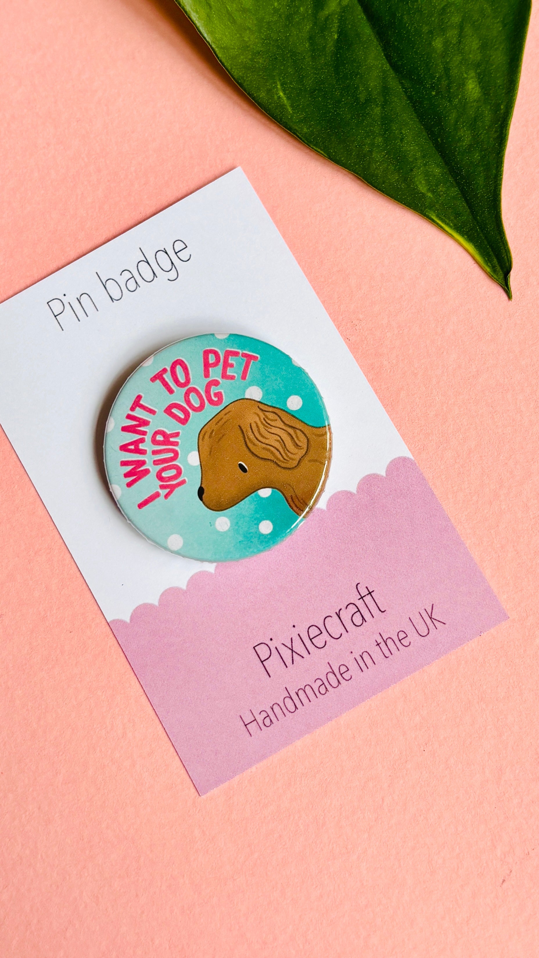 Cute Dog Badge or Magnet Handmade Gift