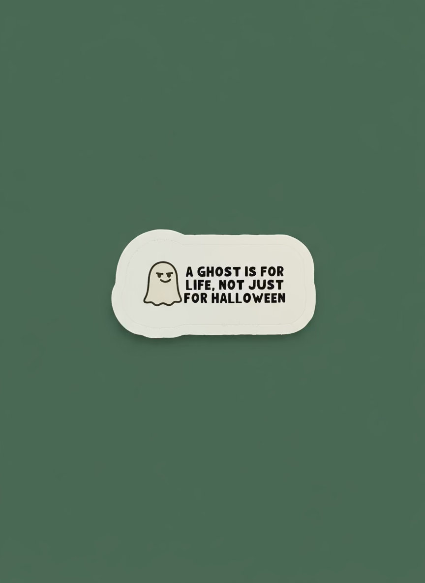 A Ghost is for Life Sticker
