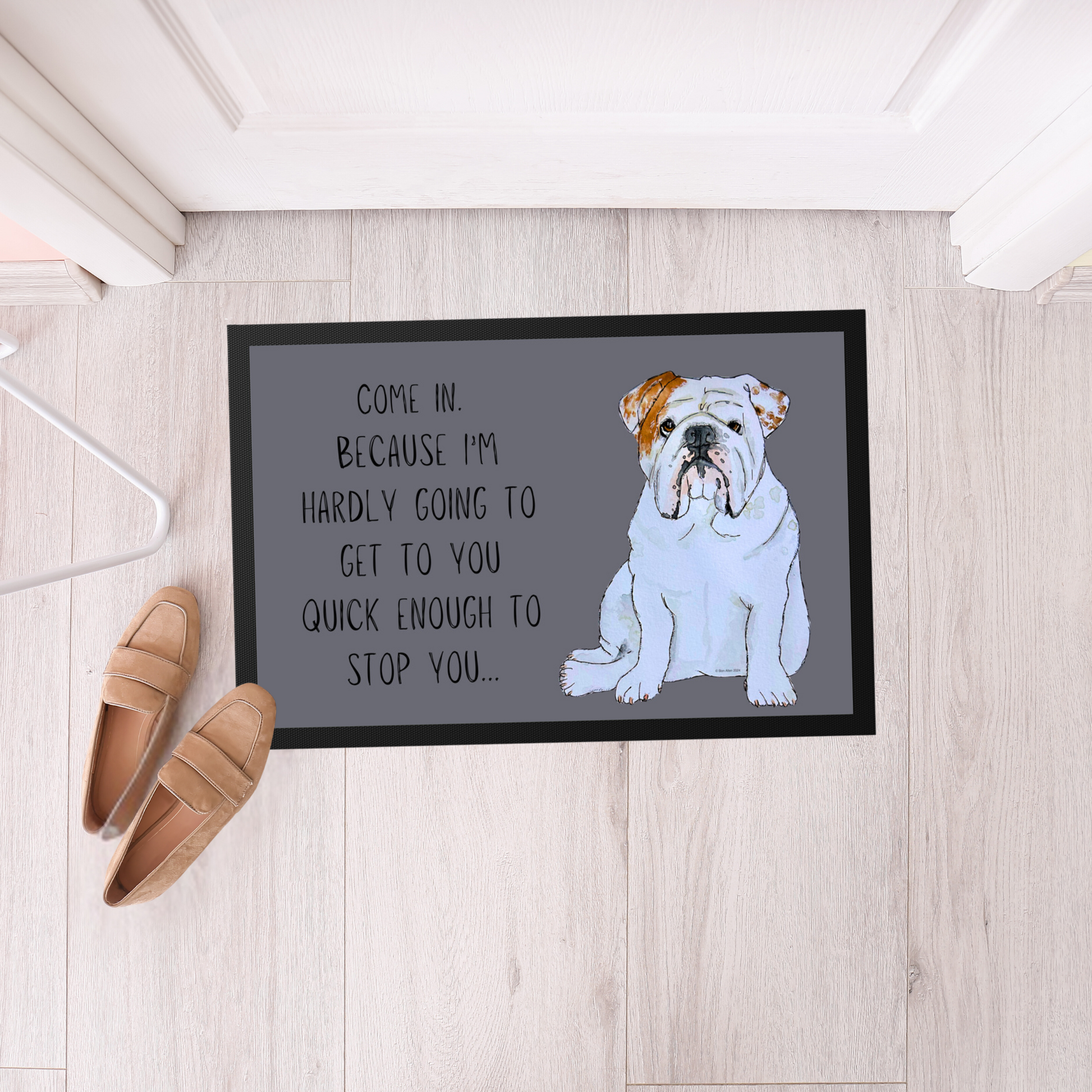 Bulldog Doormat Come In Because I'm Hardly Going to Get There Quick Enough