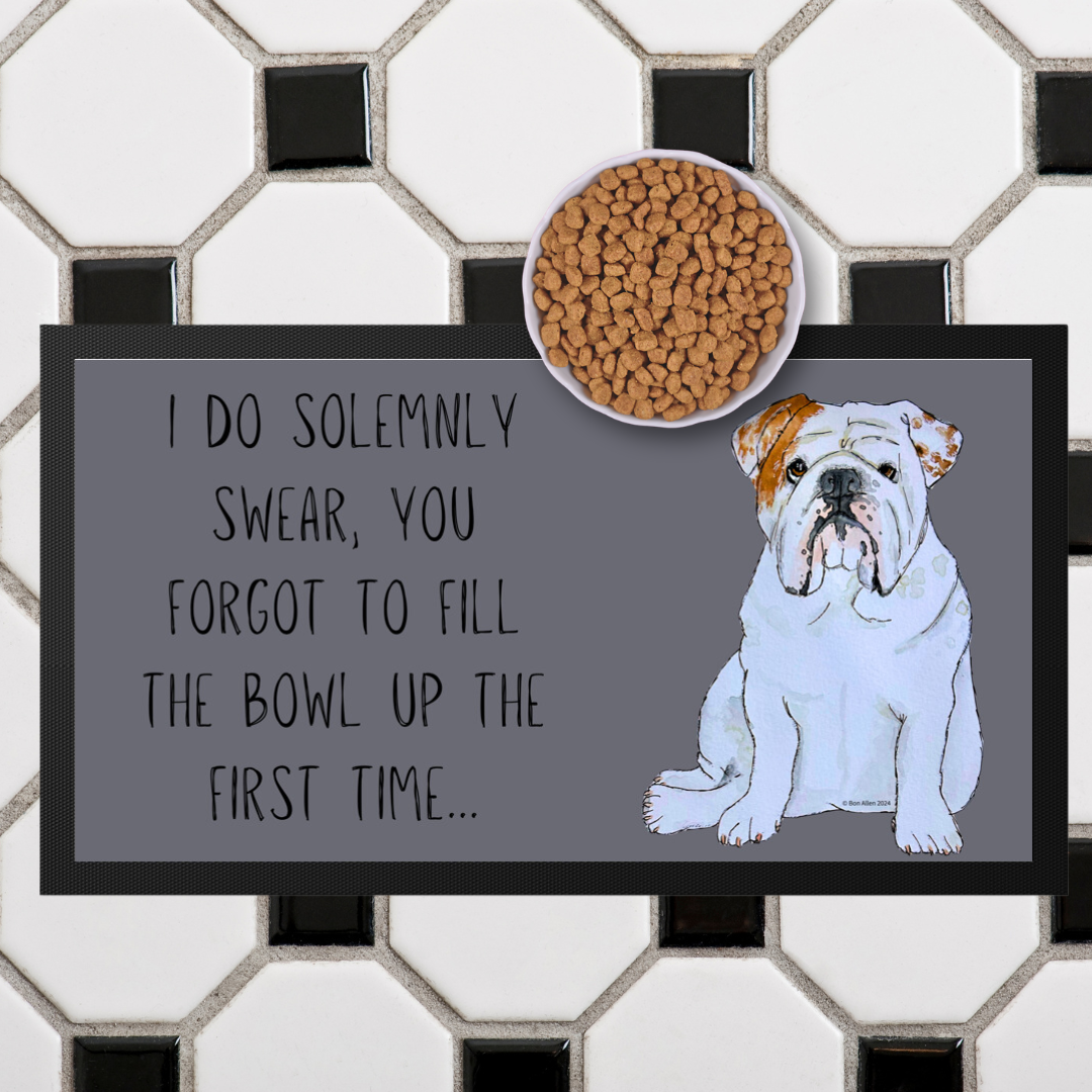 Bulldog Bowl Mat I Swear It Wasn't Full