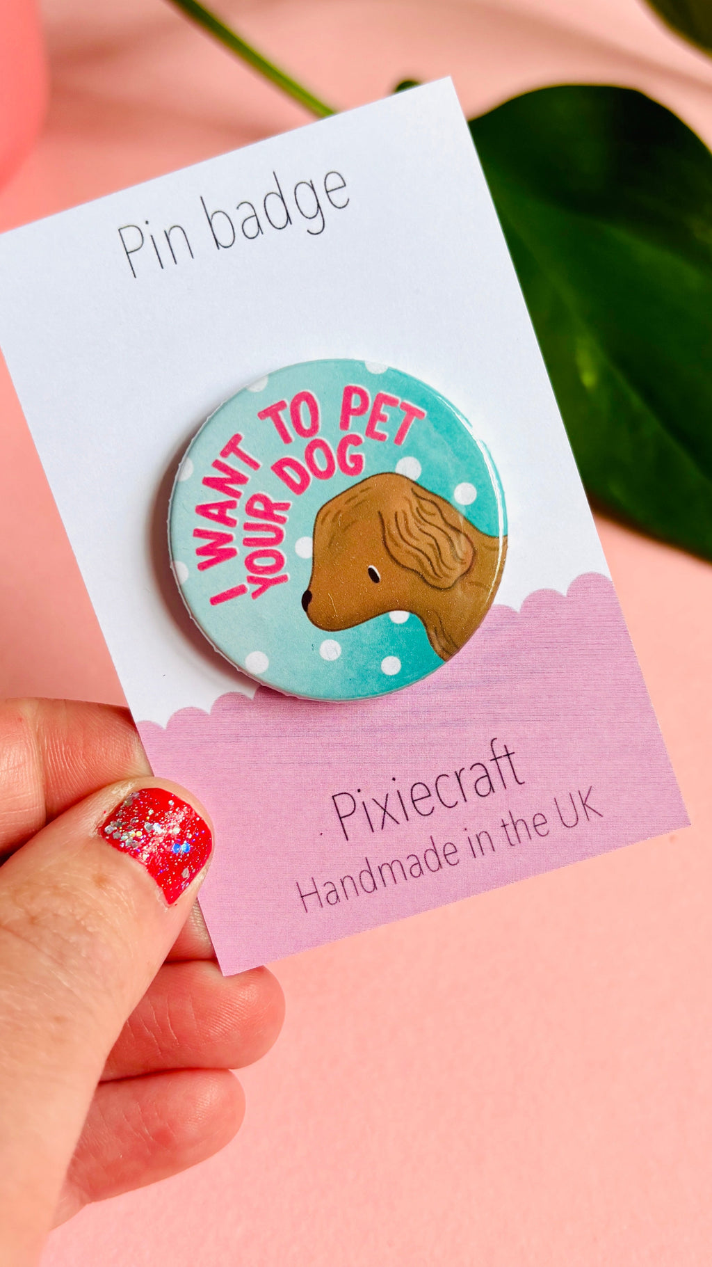 Cute Dog Badge or Magnet Handmade Gift