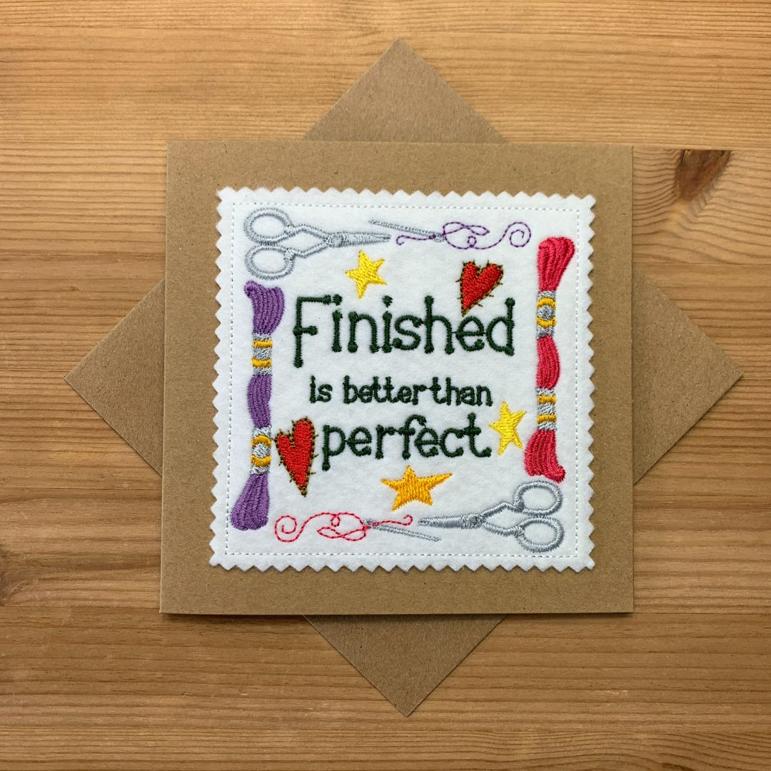 Finished is Better Than Perfect Embroidered Card