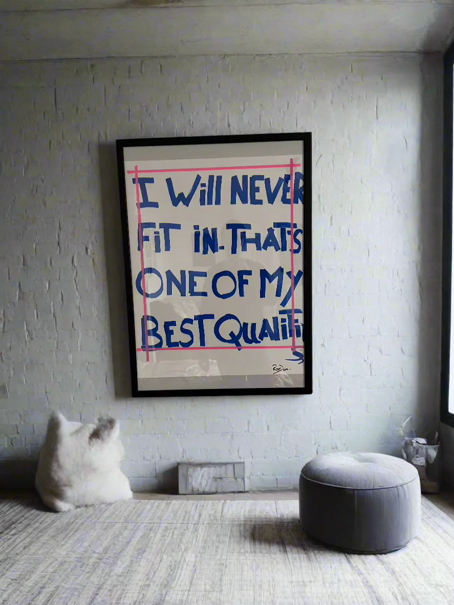 I Will Never Fit In That's One of My Best Qualities Art Print