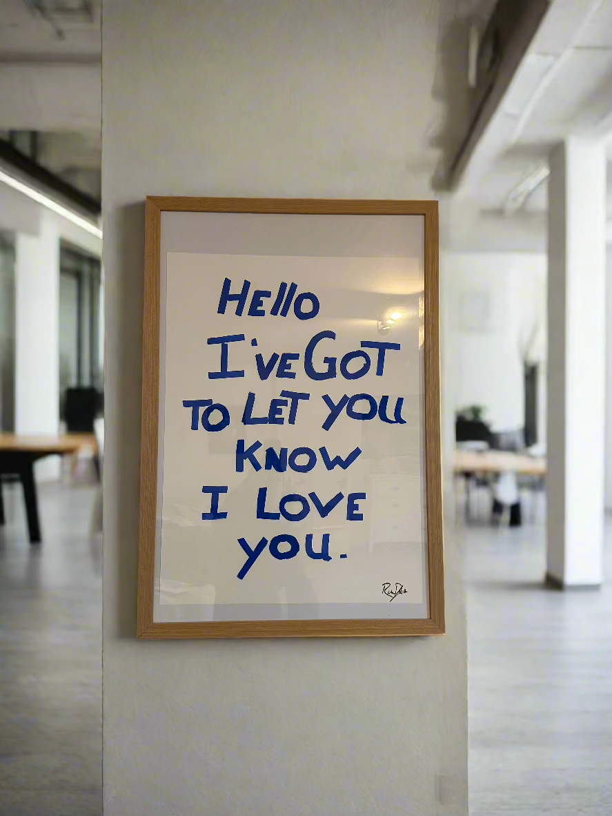 Hello I've Got To Let You Know I Love You Original Artwork