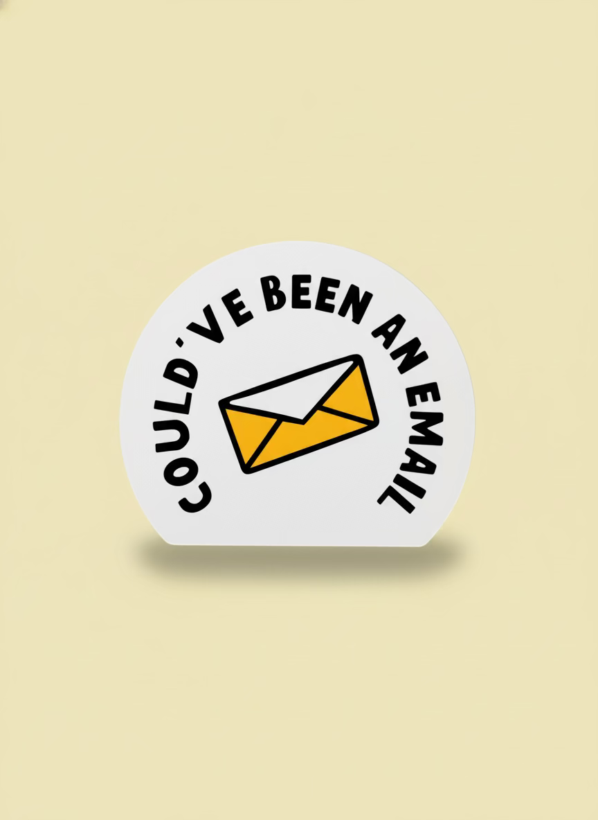Could've Been An Email Sticker
