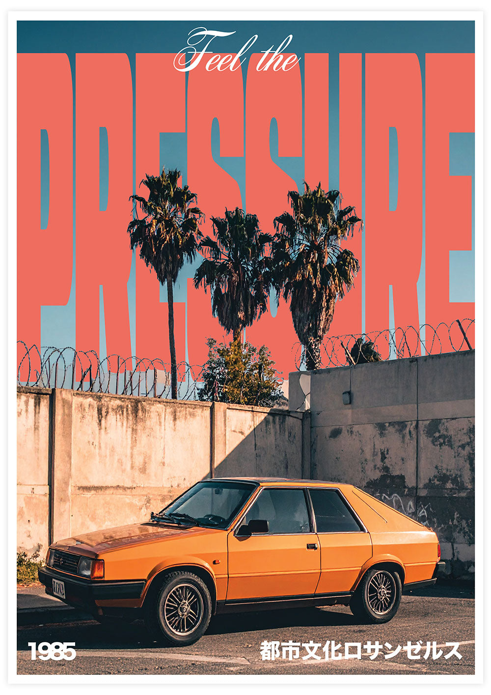 Feel the Pressure Retro Auto Culture Art Print Urban Los Angeles 1985