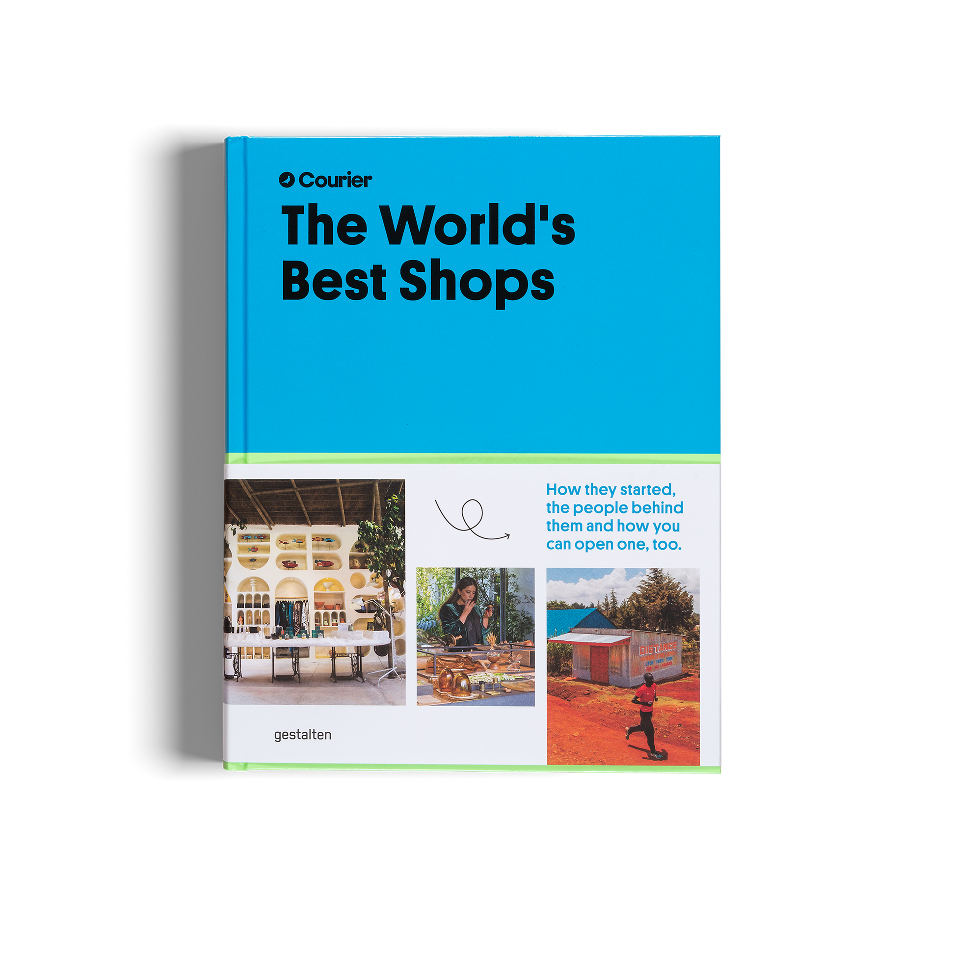 The World's Best Shops: Stories, People, and Your Path to Opening One