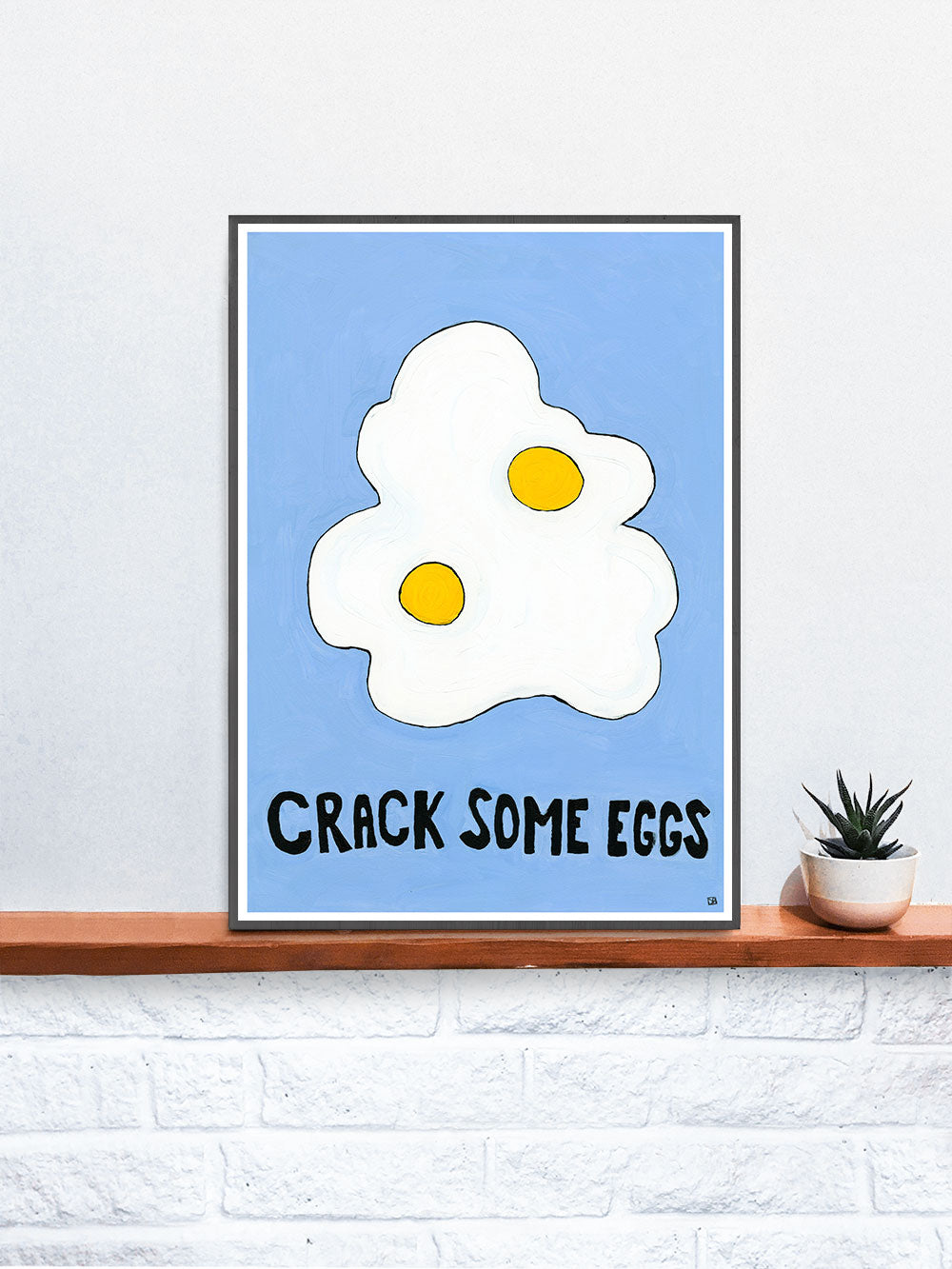 Crack Some Eggs Kitchen Print