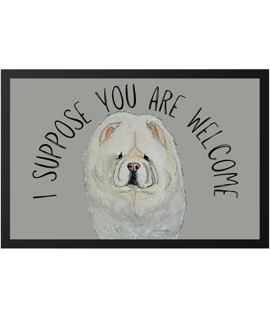 Cream Chow Chow Doormat I Suppose You Are Welcome