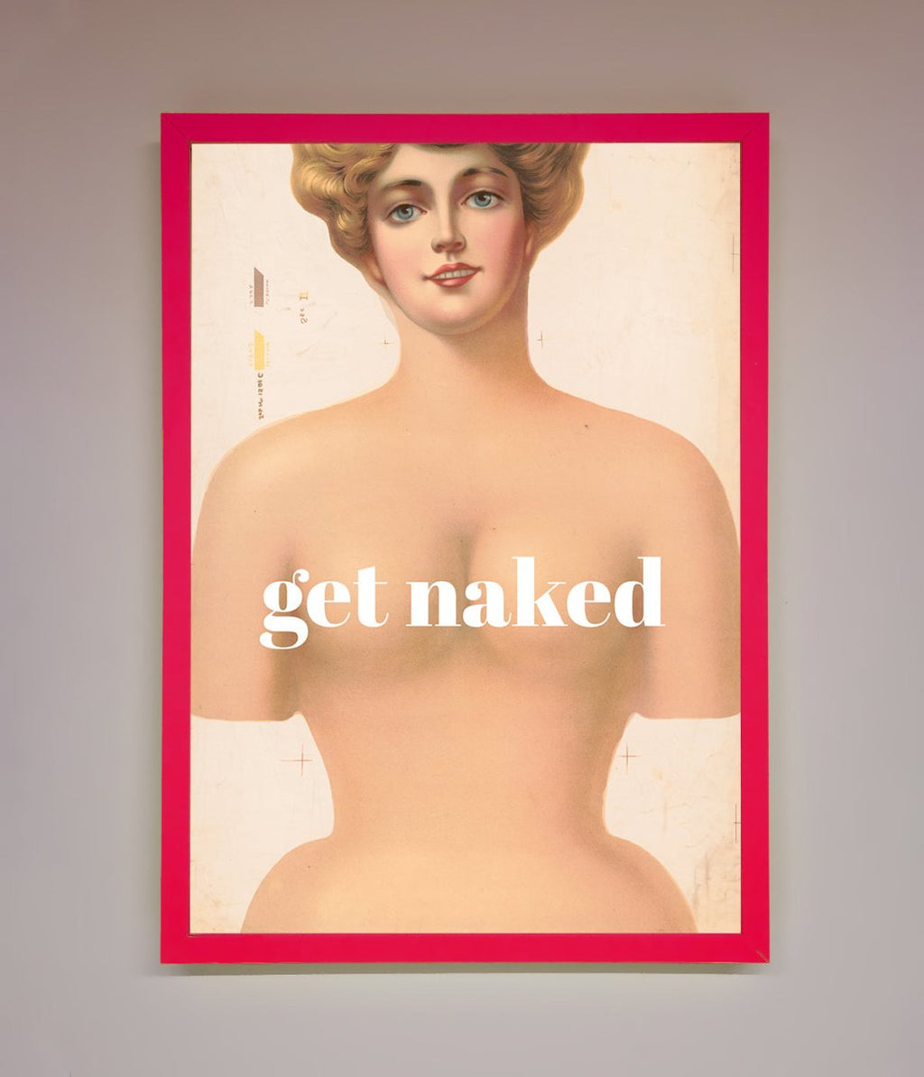 Get Naked Framed Poster