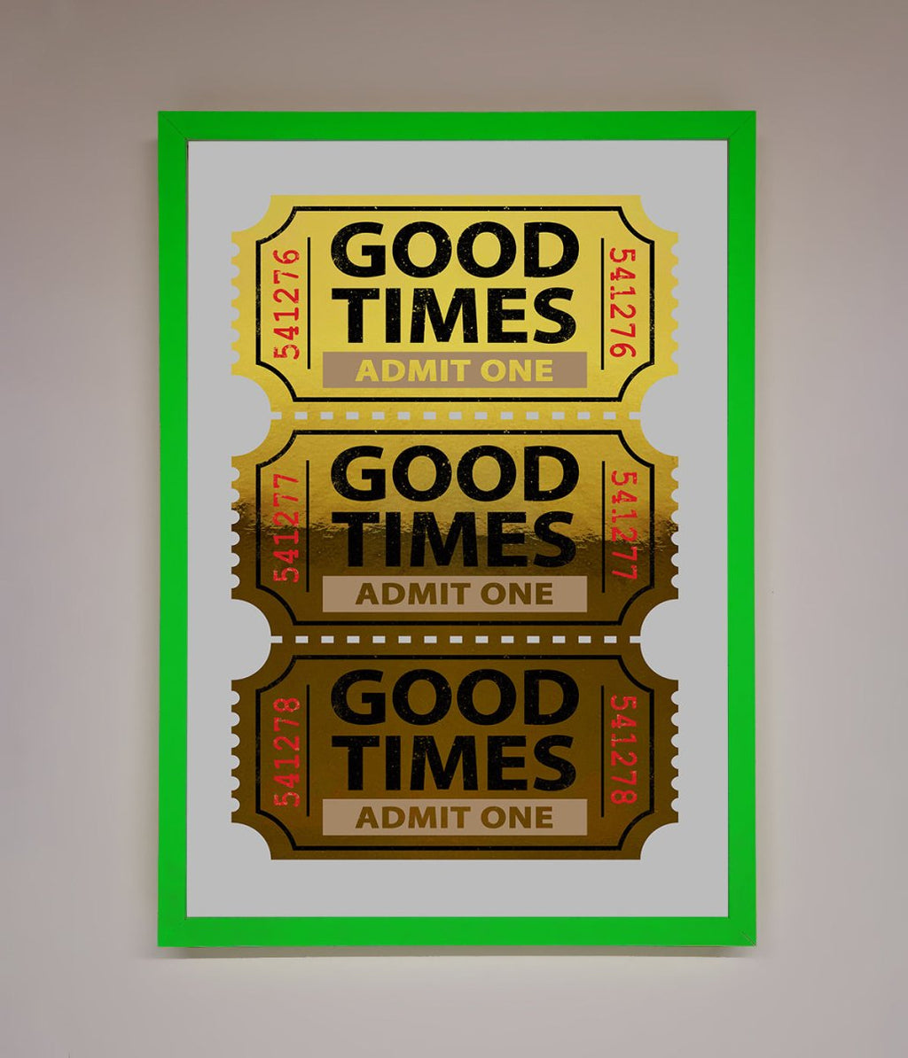 Good Times Tickets Foil Print