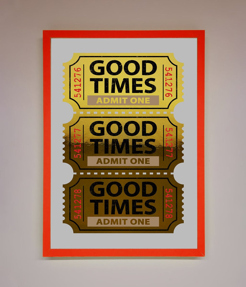Good Times Tickets Foil Print