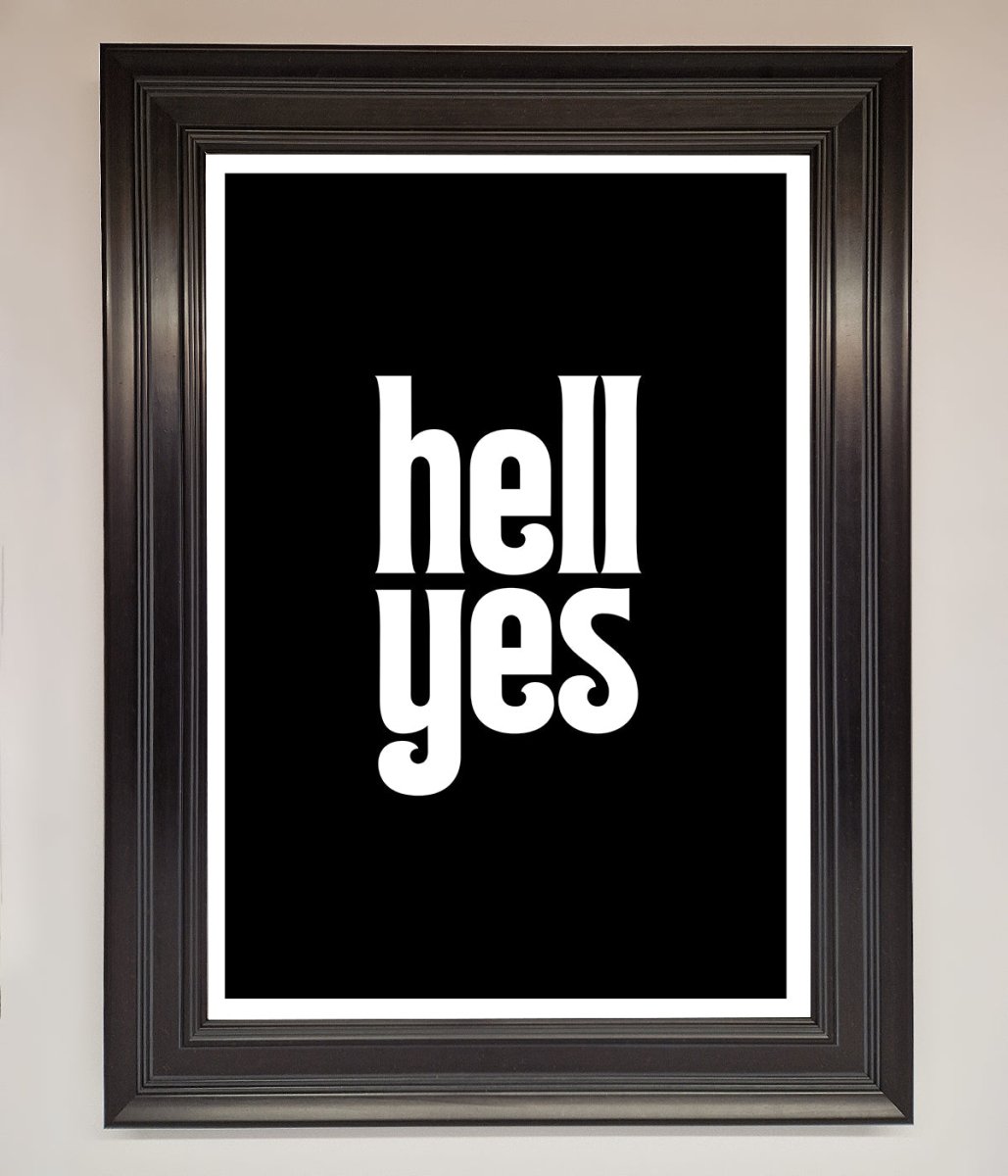 Hell Yes Framed Print