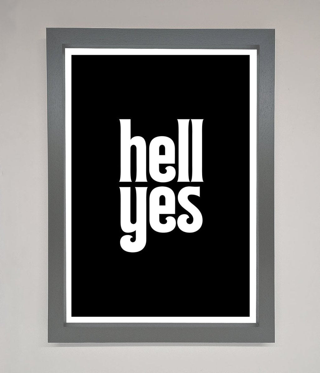 Hell Yes Framed Print