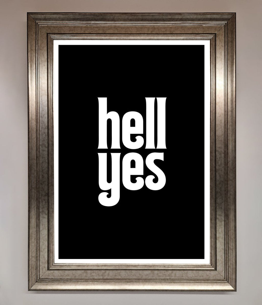 Hell Yes Framed Print