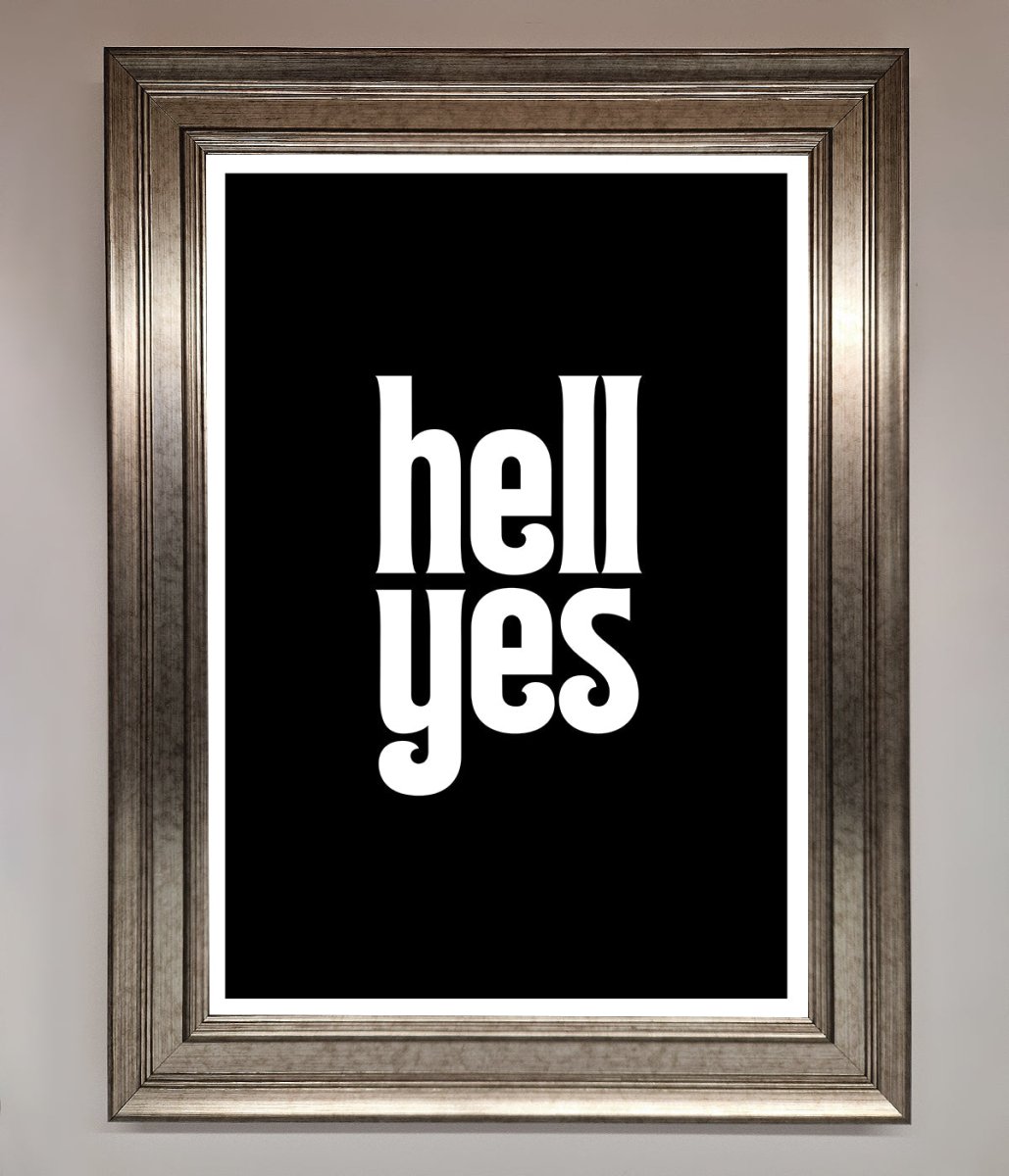 Hell Yes Framed Print