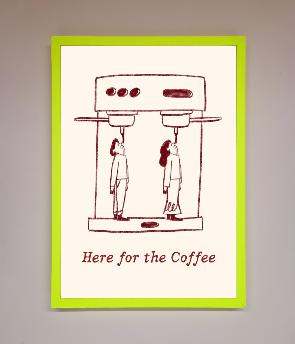 Here For The Coffee Framed Print