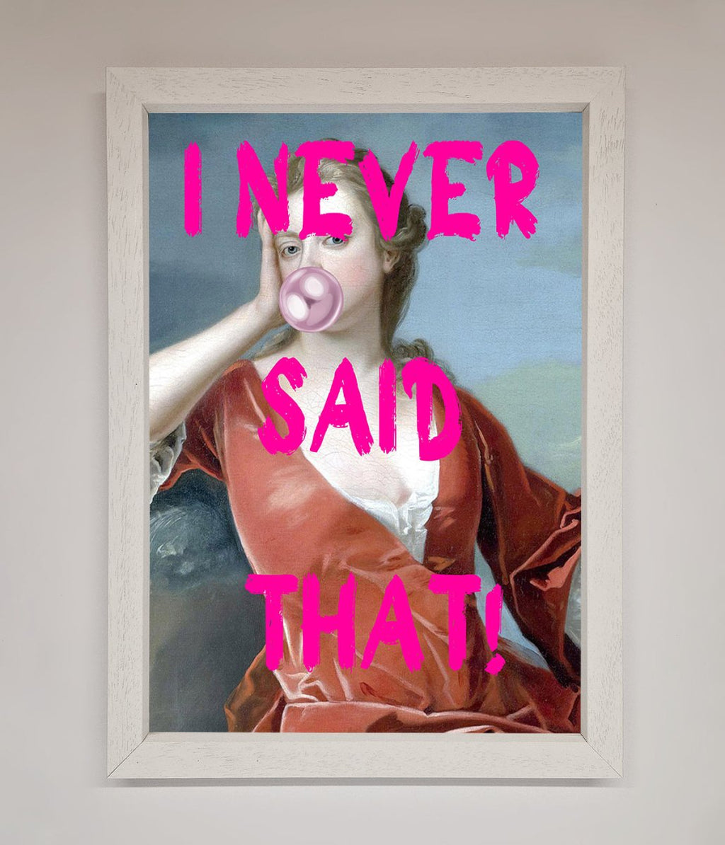 I Never Said That Framed Print