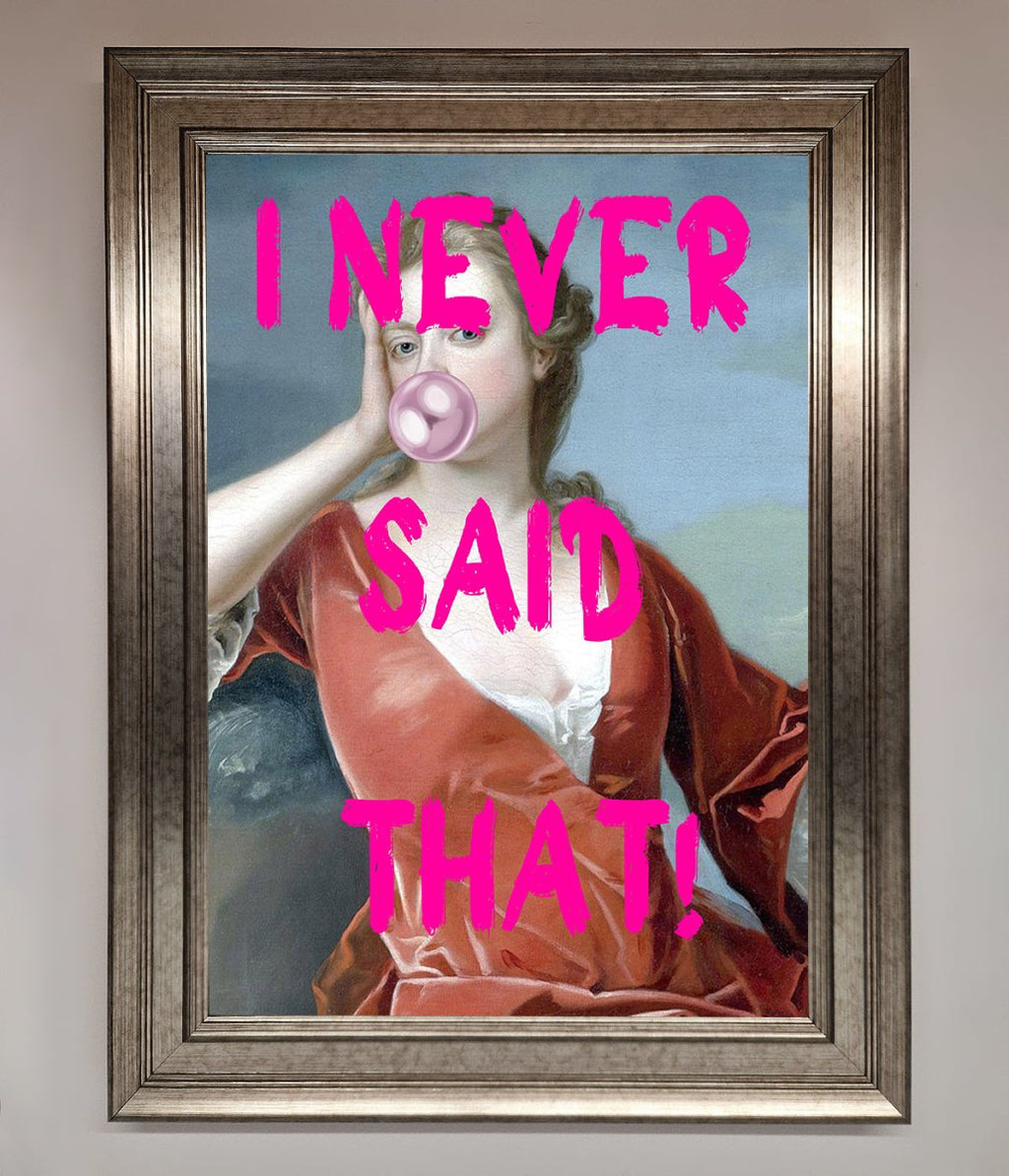 I Never Said That Framed Print