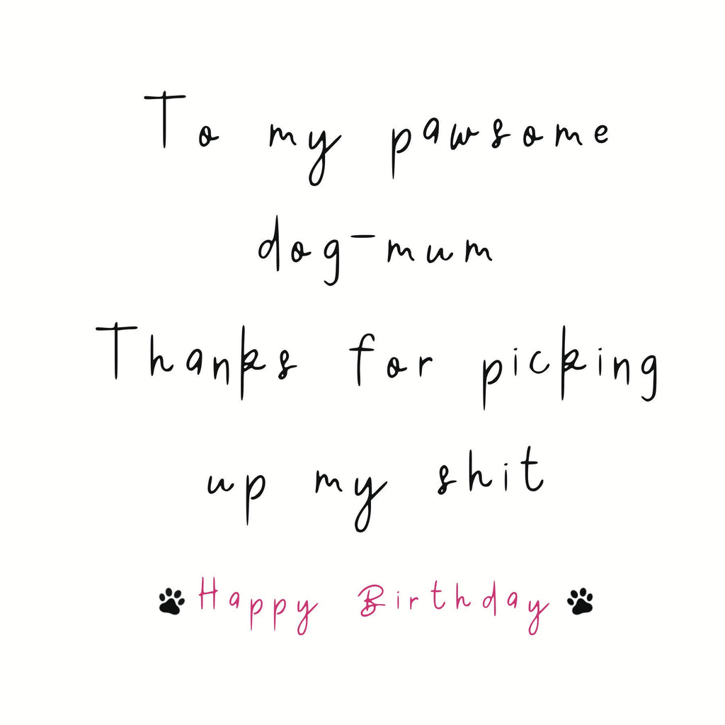 To My Pawsome Dog Mum Birthday Card