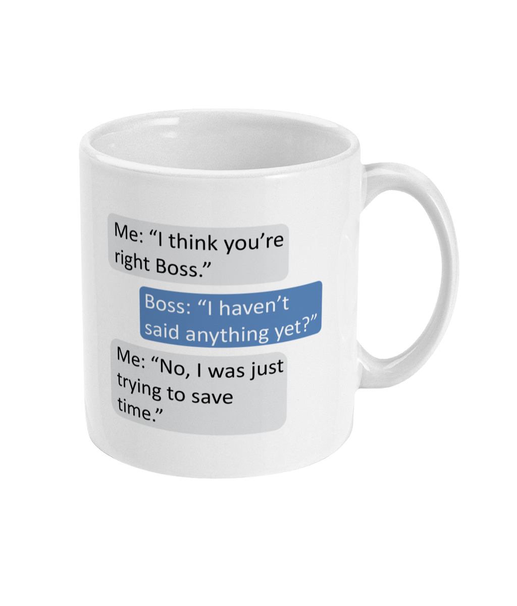 You're Right Boss Joke Coffee Mug