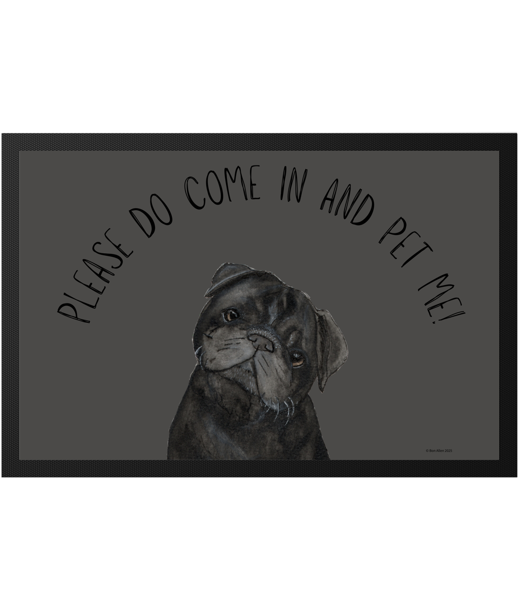 Please Do Come In and Pet Me Pug Door Mat