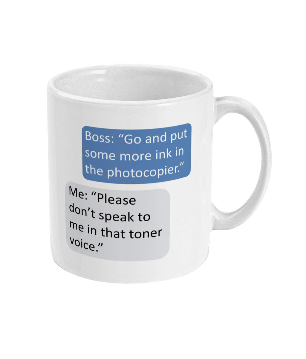 Toner Voice Boss Joke Coffee Mug