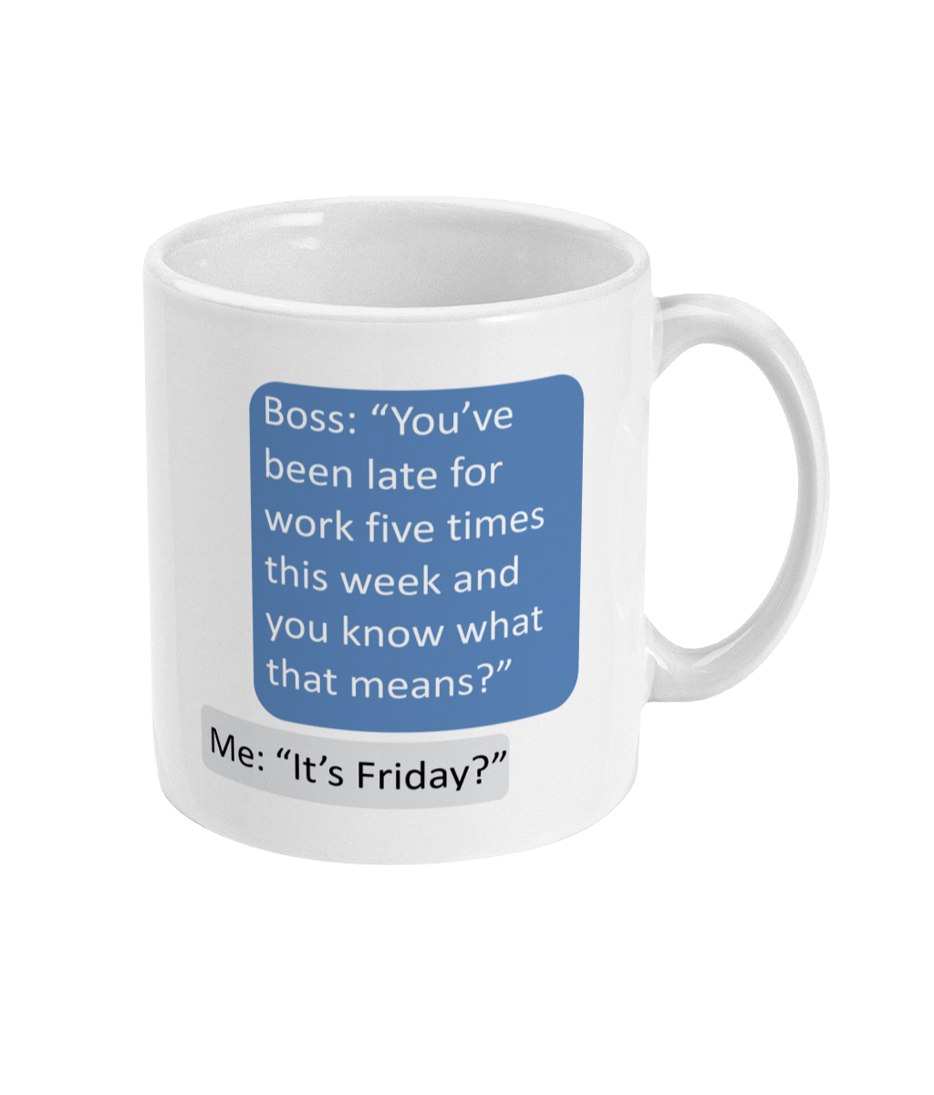 Late Five Times Ceramic Coffee Mug Funny Boss Joke