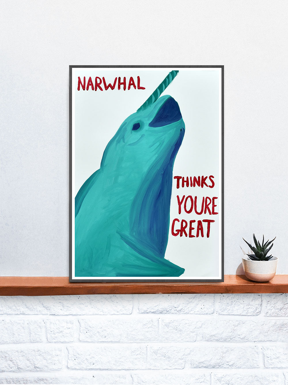 Narwhal Thinks You're Great Art Print