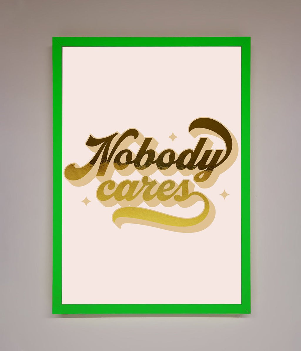 Nobody Cares Foil Print