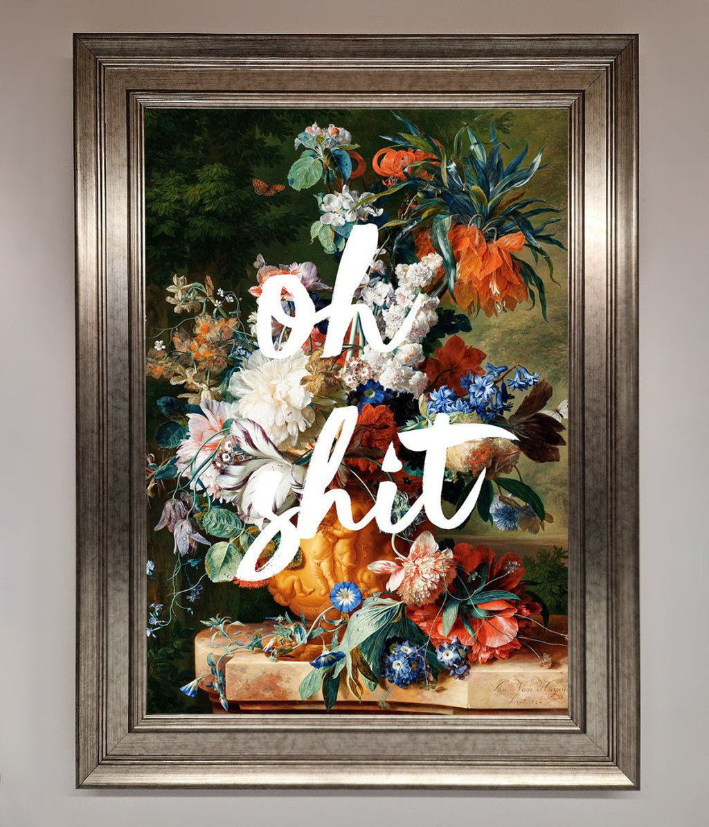 Oh Sh*t Quote Framed Poster