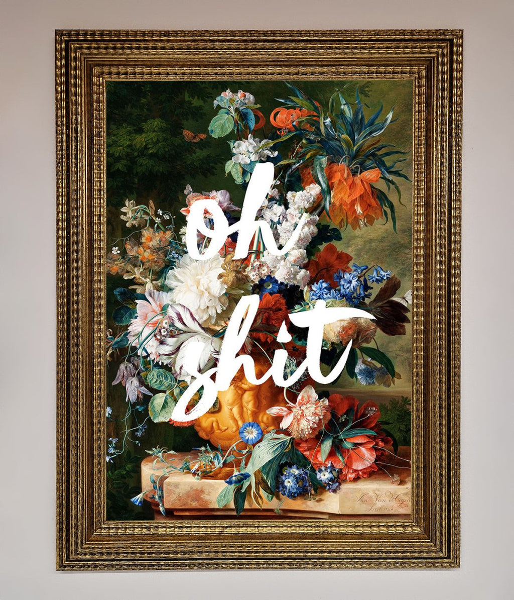 Oh Sh*t Quote Framed Poster