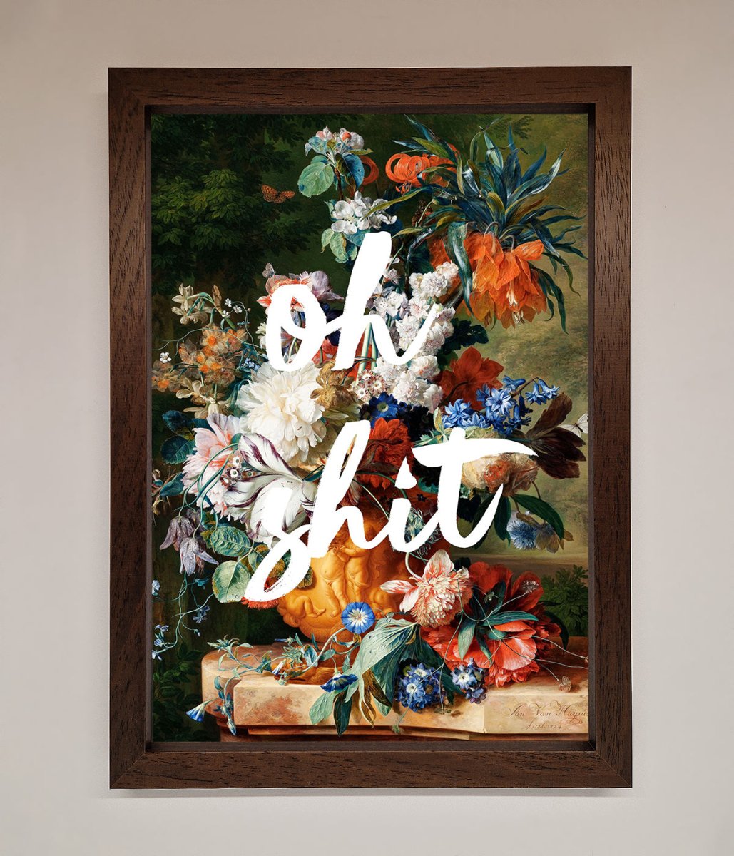 Oh Sh*t Quote Framed Poster
